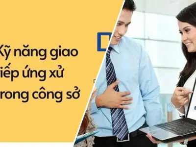 Cải thiện kỹ năng giao tiếp ứng xử nơi công sở hiệu quả