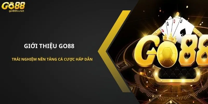 Khám Phá Go88 – Nơi Đem Đến Trải Nghiệm Giải Trí Đỉnh Cao