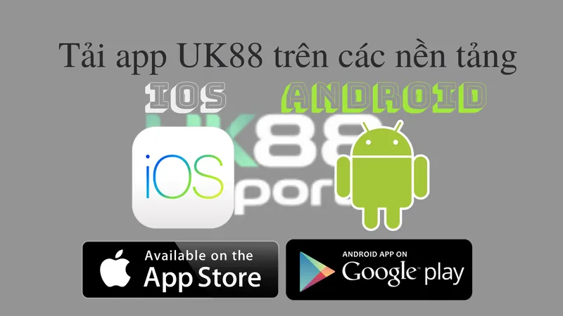 Hướng dẫn tải và cài đặt app UK88