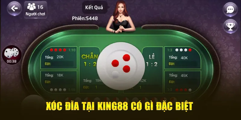 Xóc Đĩa tại King88 có gì đặc biệt?