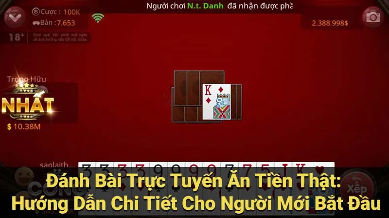 Đánh Bài Trực Tuyến Ăn Tiền Thật: Hướng Dẫn Chi Tiết Cho Người Mới Bắt Đầu