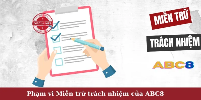 Phạm vi miễn trừ trách nhiệm của ABC8