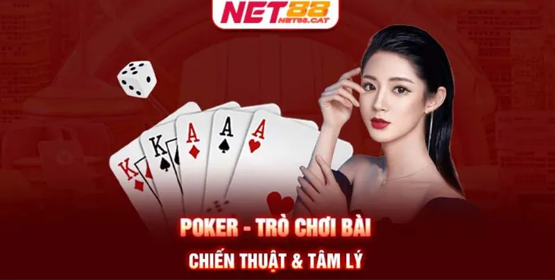 Poker - Trò chơi bài chiến thuật & tâm lý