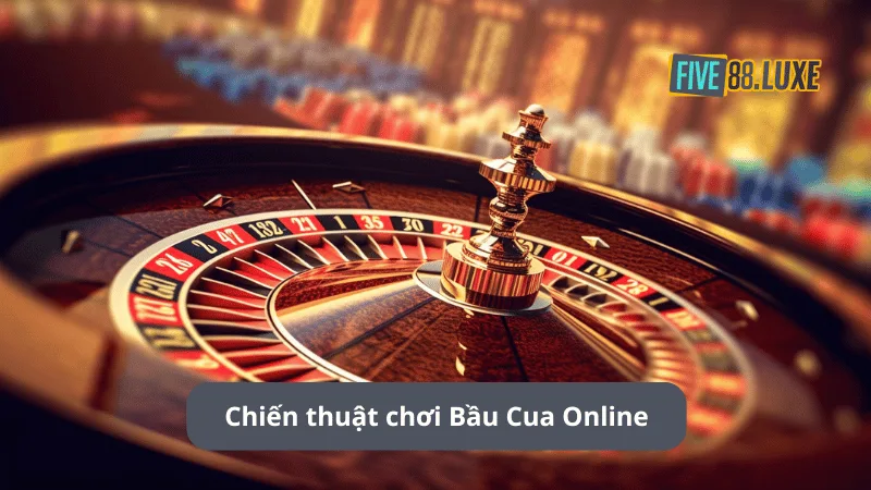 Chiến thuật chơi Bầu Cua Online