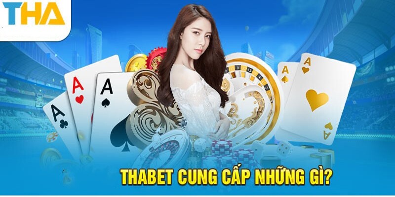 Những trò chơi hot hit làm nên thương hiệu Thabet