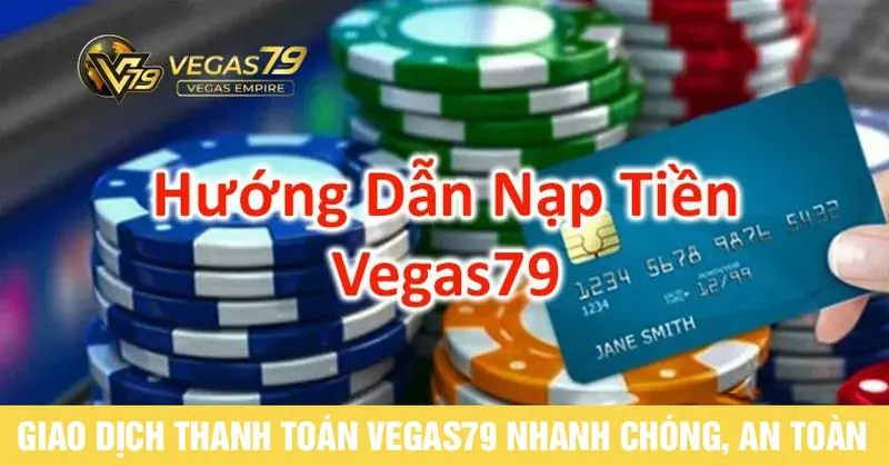 Thanh toán Vegas79 nhanh chóng, đơn giản, an toàn