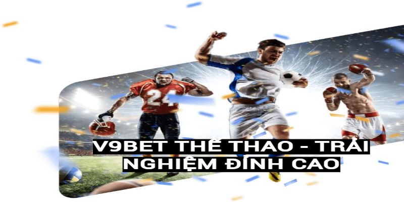 V9BET - Trải nghiệm đỉnh cao