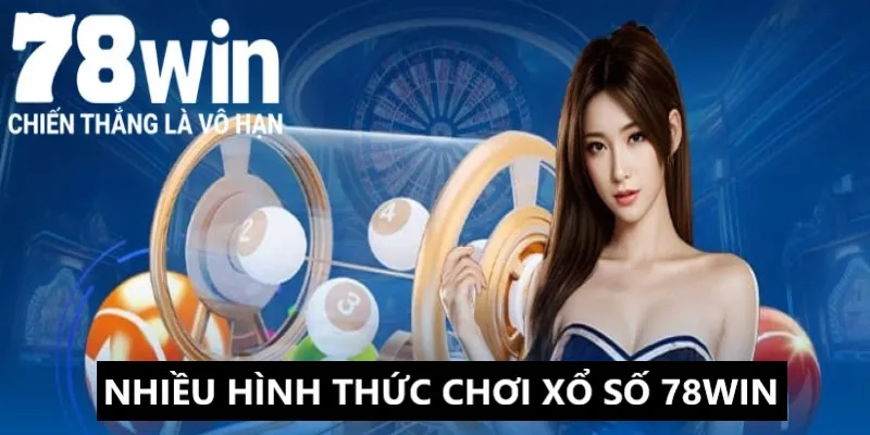 Lợi Ích Vô Vàn Khi Tham Gia Xổ Số Tại 78Win