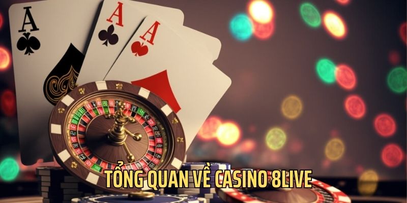 Casino 8live đã chinh phục hàng triệu bet thủ