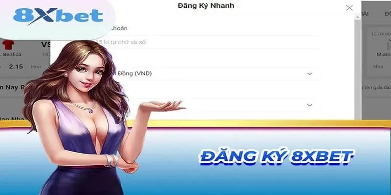 Quy trình tham gia đăng ký tài khoản cá cược tại 8xbet