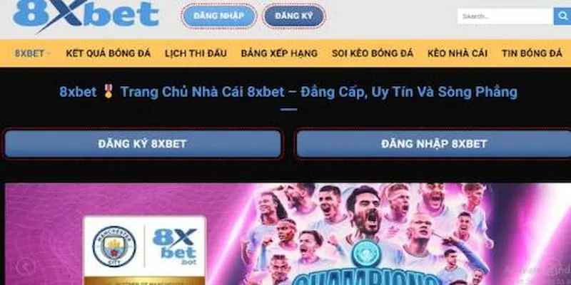 Vì sao nên chọn tham gia chơi cá cược bóng đá tại 8xbet?