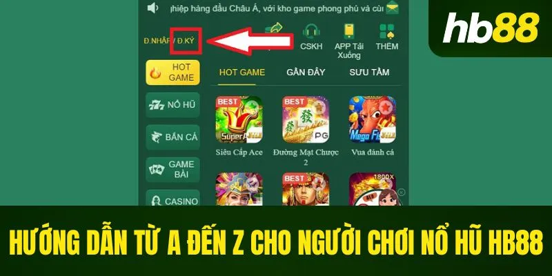 Hướng dẫn từ A đến Z cho người chơi Nổ Hũ HB88 