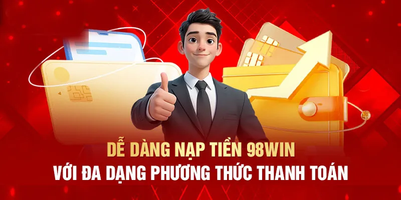 Khuyến Mãi Nạp Tiền 98win Cơ Hội Nhận Thưởng Khủng