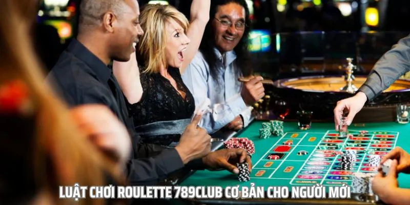 Luật chơi Roulette tại 789club cơ bản cho người mới bắt đầu