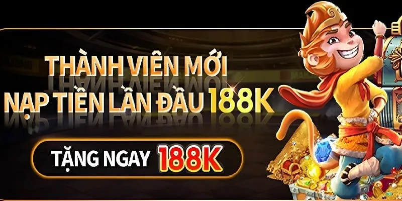 Điều kiện quan trọng khi nhận khuyến mãi thành viên mới nạp lần đầu tặng 188K