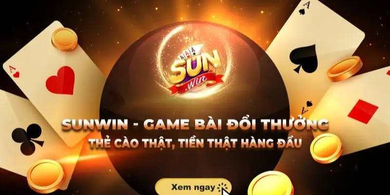 SUNWIN game bài đổi thưởng hấp dẫn hàng đầu Châu Á